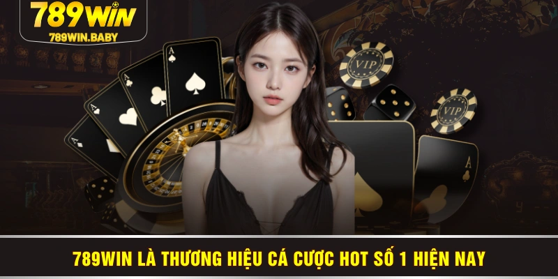 789WIN là thương hiệu cá cược HOT số 1 hiện nay 789WIN là thương hiệu cá cược HOT số 1 hiện nay