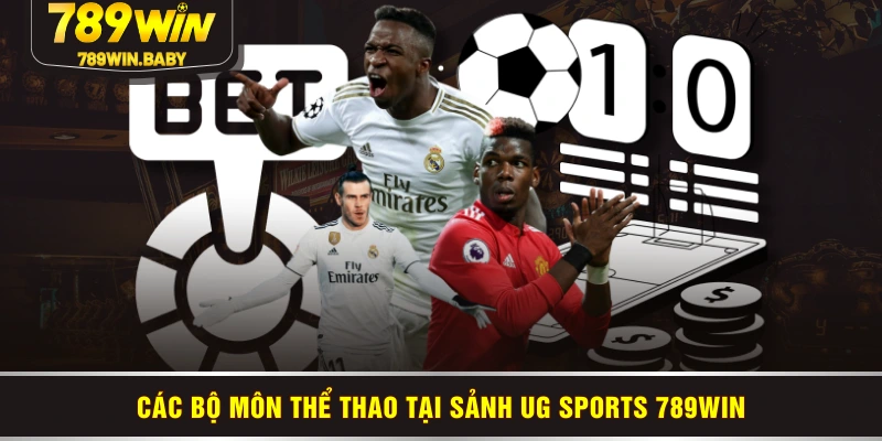 Các bộ môn thể thao tại sảnh UG Sports 789WIN Các bộ môn thể thao tại sảnh UG Sports 789WIN