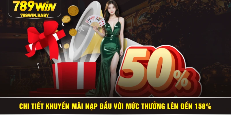 Chi tiết khuyến mãi nạp đầu với mức thưởng lên đến 158% Chi tiết khuyến mãi nạp đầu với mức thưởng lên đến 158%