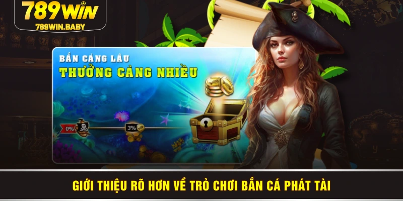 Giới thiệu rõ hơn về trò chơi bắn cá phát tài Giới thiệu rõ hơn về trò chơi bắn cá phát tài