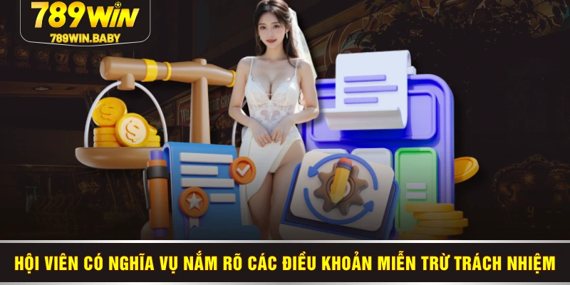 Hội viên có nghĩa vụ nắm rõ các điều khoản miễn trừ trách nhiệm Hội viên có nghĩa vụ nắm rõ các điều khoản miễn trừ trách nhiệm