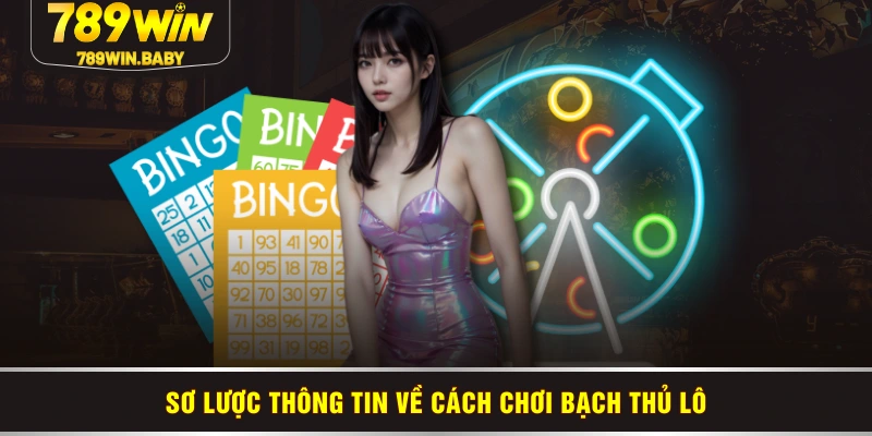 Sơ lược thông tin về cách chơi bạch thủ lô Sơ lược thông tin về cách chơi bạch thủ lô