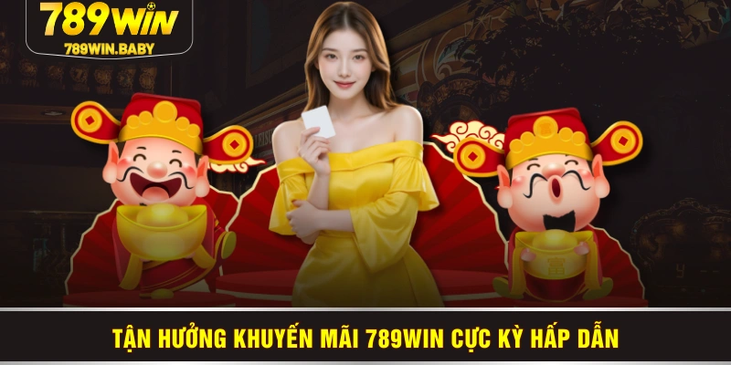Tận hưởng khuyến mãi 789WIN cực kỳ hấp dẫn Tận hưởng khuyến mãi 789WIN cực kỳ hấp dẫn
