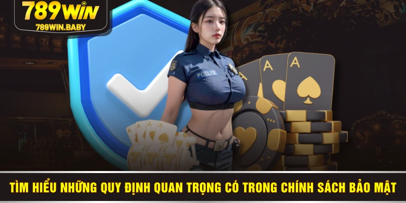 Tìm hiểu những quy định quan trọng có trong chính sách bảo mật Tìm hiểu những quy định quan trọng có trong chính sách bảo mật