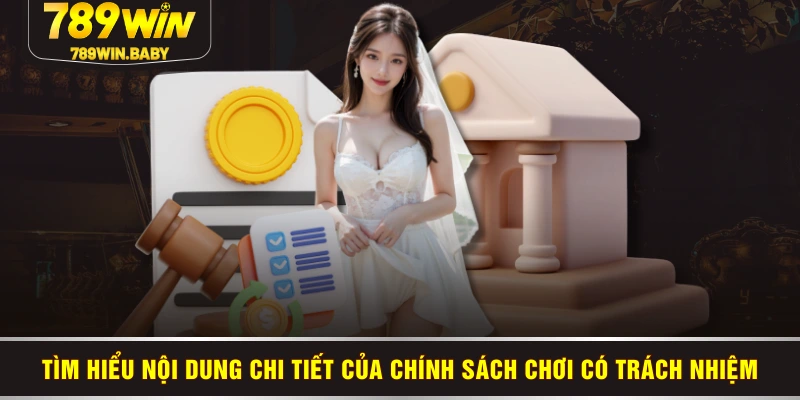 Tìm hiểu nội dung chi tiết của chính sách chơi có trách nhiệm Tìm hiểu nội dung chi tiết của chính sách chơi có trách nhiệm
