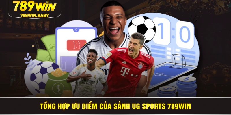 Tổng hợp ưu điểm của sảnh UG Sports 789WIN Tổng hợp ưu điểm của sảnh UG Sports 789WIN