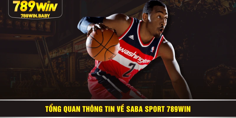 Tổng quan thông tin về SABA Sport 789WIN Tổng quan thông tin về SABA Sport 789WIN