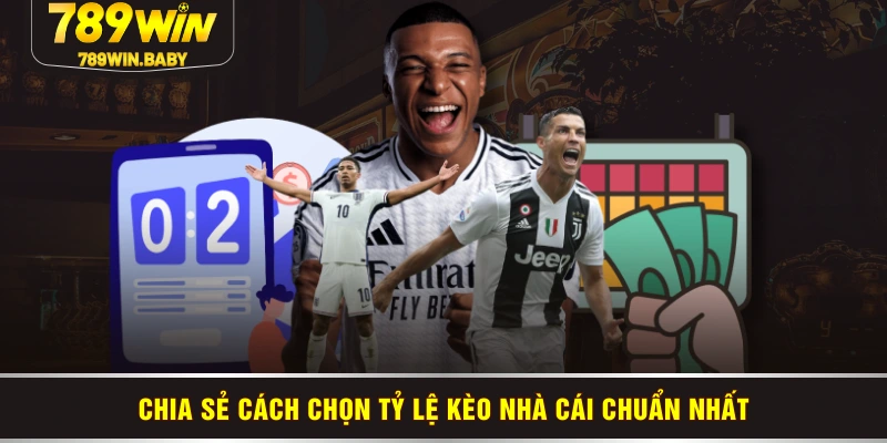 Chia sẻ cách chọn tỷ lệ kèo nhà cái chuẩn nhất Chia sẻ cách chọn tỷ lệ kèo nhà cái chuẩn nhất