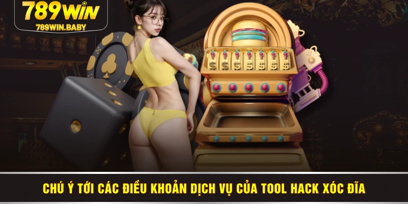 Chú ý tới các điều khoản dịch vụ của tool hack xóc đĩa Chú ý tới các điều khoản dịch vụ của tool hack xóc đĩa