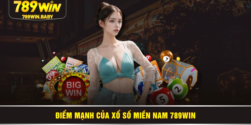 Điểm mạnh của xổ số miền Nam 789WIN Điểm mạnh của xổ số miền Nam 789WIN