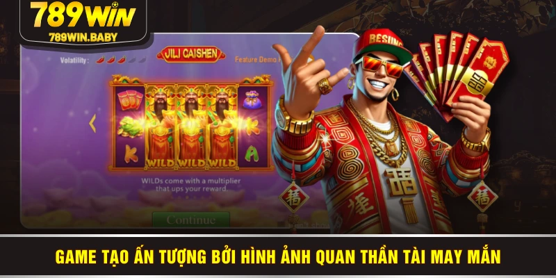 Game tạo ấn tượng bởi hình ảnh quan Thần Tài may mắn Game tạo ấn tượng bởi hình ảnh quan Thần Tài may mắn