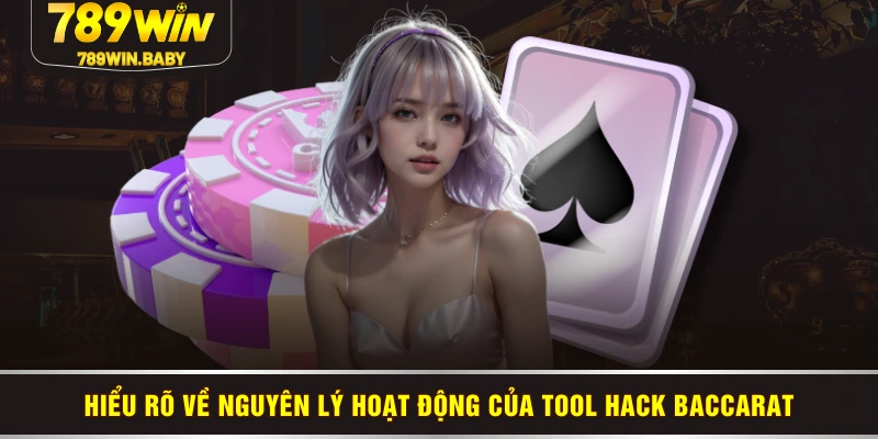 Hiểu rõ về nguyên lý hoạt động của tool hack Baccarat Hiểu rõ về nguyên lý hoạt động của tool hack Baccarat