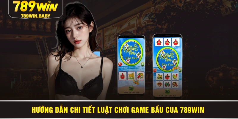 Hướng dẫn chi tiết luật chơi game bầu cua 789WIN Hướng dẫn chi tiết luật chơi game bầu cua 789WIN