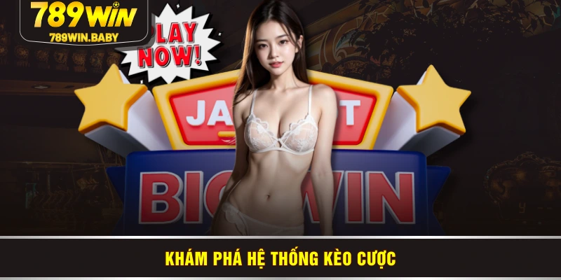 Khám phá hệ thống kèo cược Khám phá hệ thống kèo cược