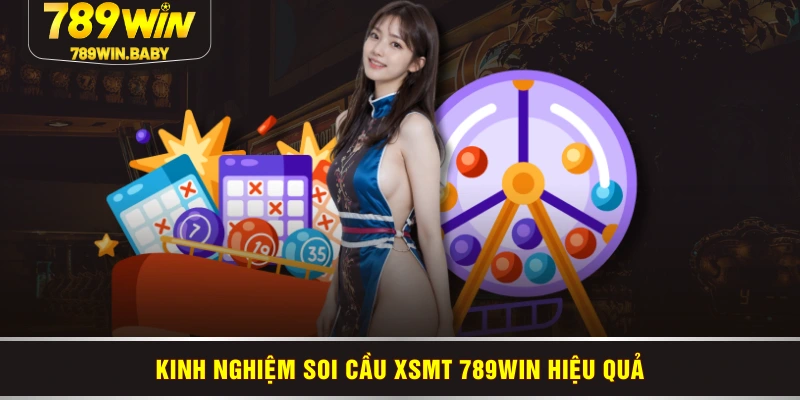 Kinh nghiệm soi cầu XSMT 789WIN hiệu quả Kinh nghiệm soi cầu XSMT 789WIN hiệu quả