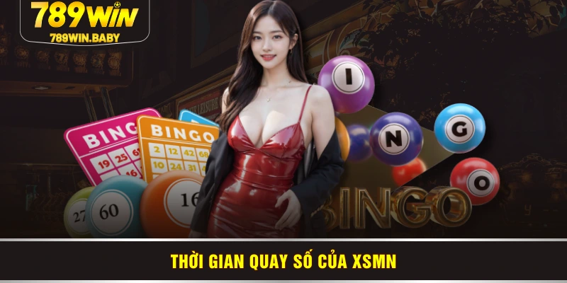 Thời gian quay số của XSMN Thời gian quay số của XSMN